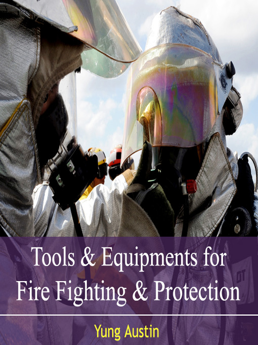 Title details for Tools and Equipments for Fire Fighting and Protection by Yung Austin - Available